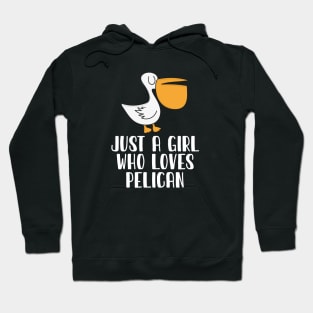 Just A Girl Who Loves Pelican Hoodie